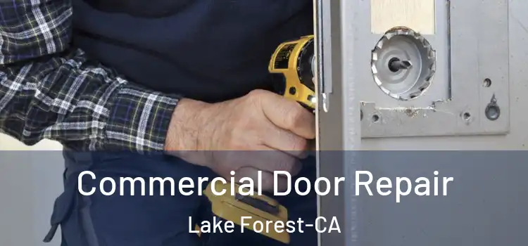  Commercial Door Repair Lake Forest-CA