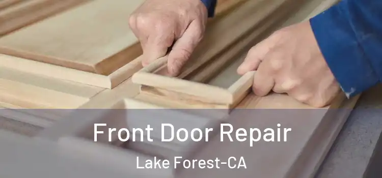  Front Door Repair Lake Forest-CA