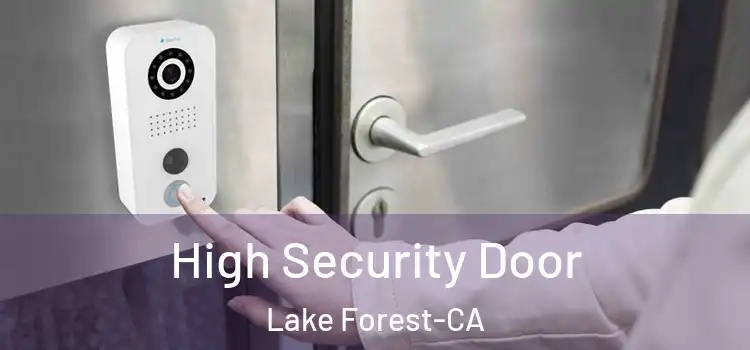  High Security Door Lake Forest-CA